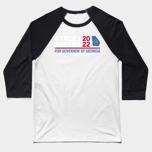 Stacey Abrams for Governor of Georgia 2022 Baseball T-Shirt